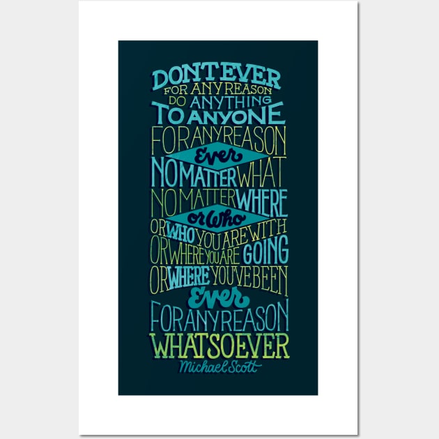 Don't Ever For Any Reason Wall Art by polliadesign